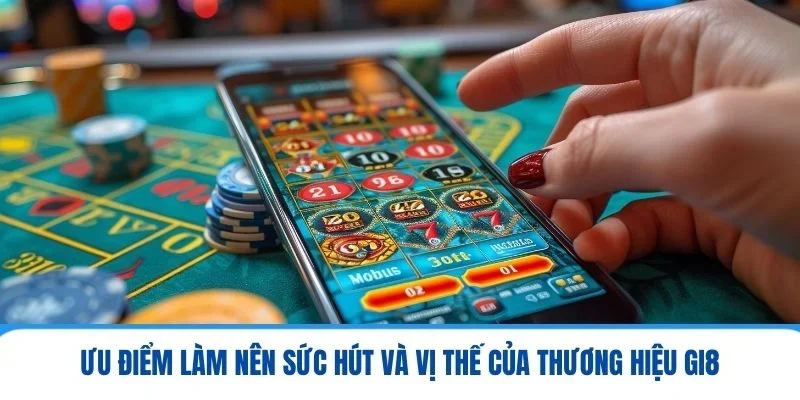 Ưu điểm làm nên sức hút và vị thế của thương hiệu GI8